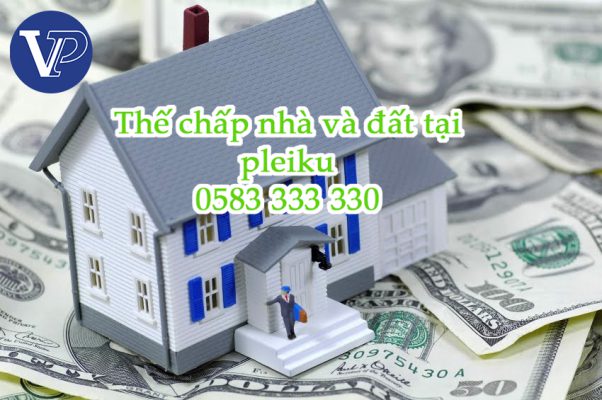 dịch vụ thế chấp nhà đất ở pleiku 0583 333 330